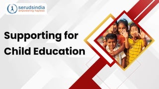 Supporting for
Child Education
 