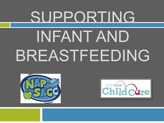 SUPPORTING
INFANT AND
BREASTFEEDING
 