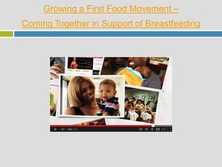 Growing a First Food Movement –
Coming Together in Support of Breastfeeding
 