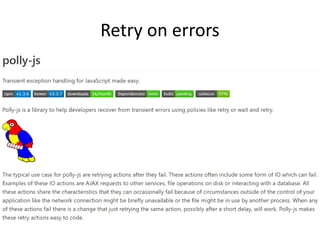 Retry on errors
• Retry requests that fail
• After a brief pause
 