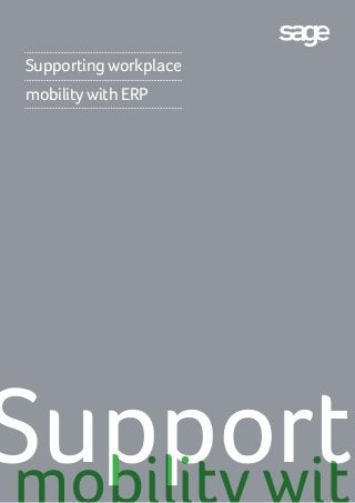 Supporting workplace
mobility with ERP

Supporti
mobility with

 