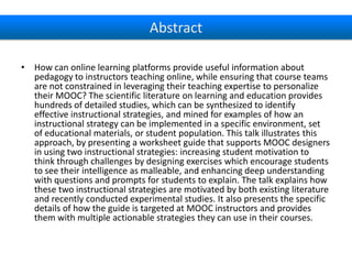 Abstract
• How can online learning platforms provide useful information about
pedagogy to instructors teaching online, whi...