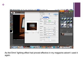 As the’Omni’ lighting effect had proved effective in my magazine advert I used it again.  