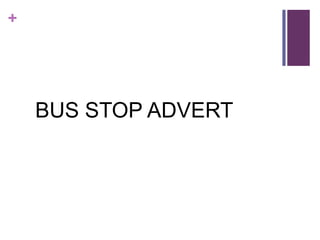 BUS STOP ADVERT