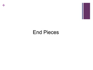 End Pieces