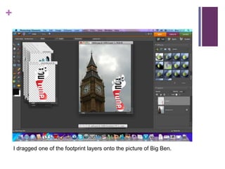 I dragged one of the footprint layers onto the picture of Big Ben.  