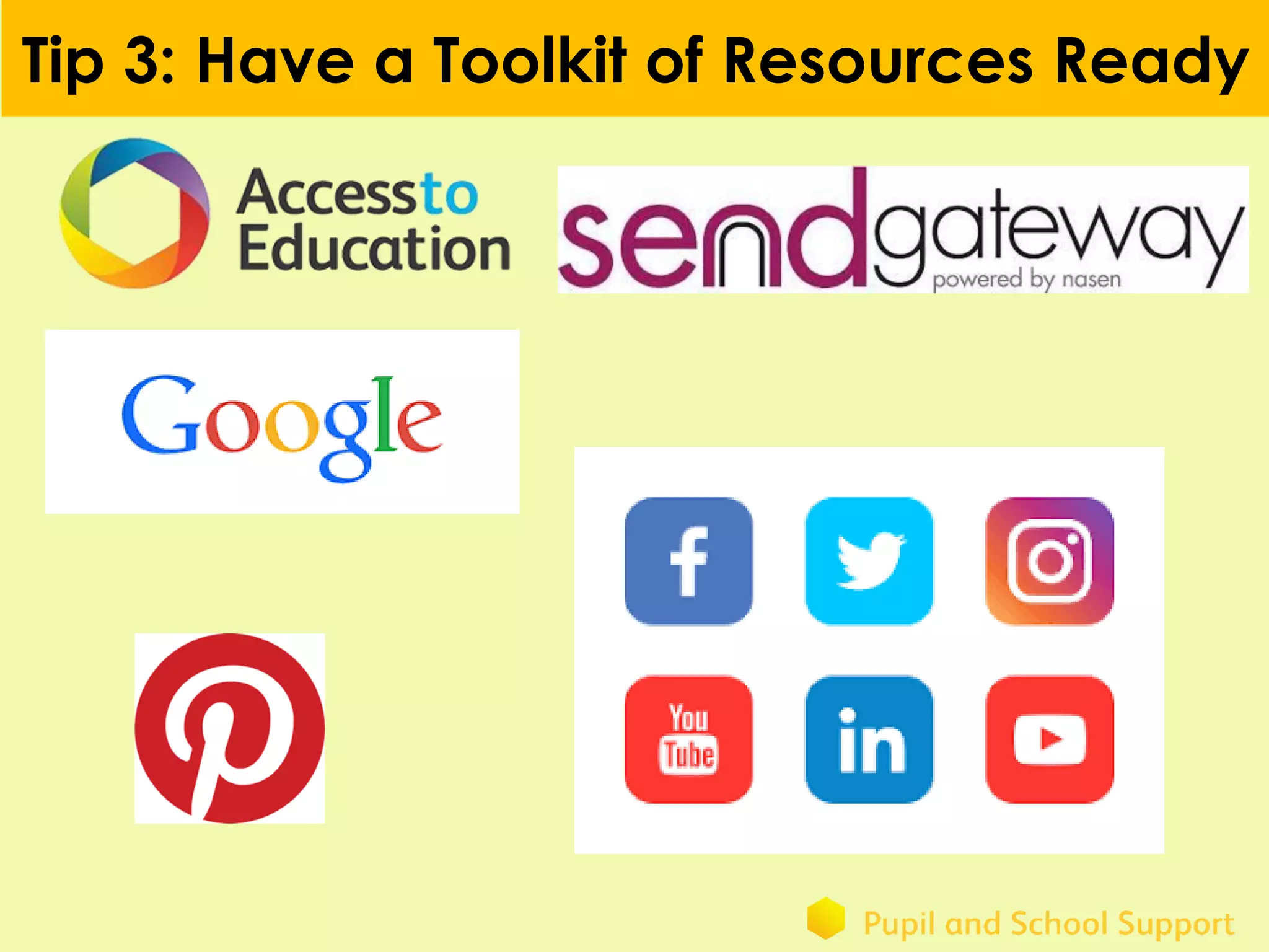 Tip 3: Have a Toolkit of Resources Ready
 