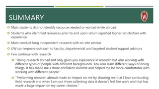 SUMMARY
 Most students did not identify resource needed or wanted while abroad
 Students who identified resources prior ...