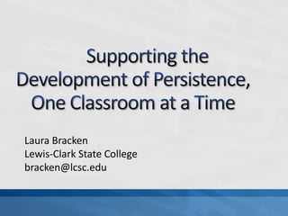 Laura Bracken
Lewis-Clark State College
bracken@lcsc.edu
 