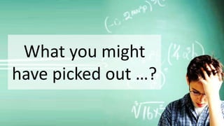 What you might
have picked out …?
 