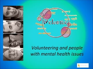 Volunteering and people with mental health issues 