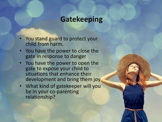 Negative Gatekeeping Supporting your children after Separation & Divorce | PPTX