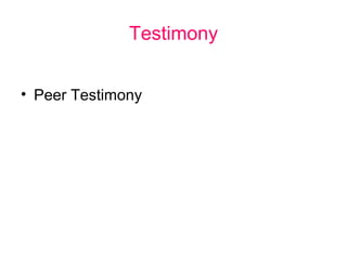 Testimony
• Peer Testimony

 