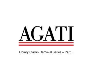 Library Stacks Removal Series – Part II 
 