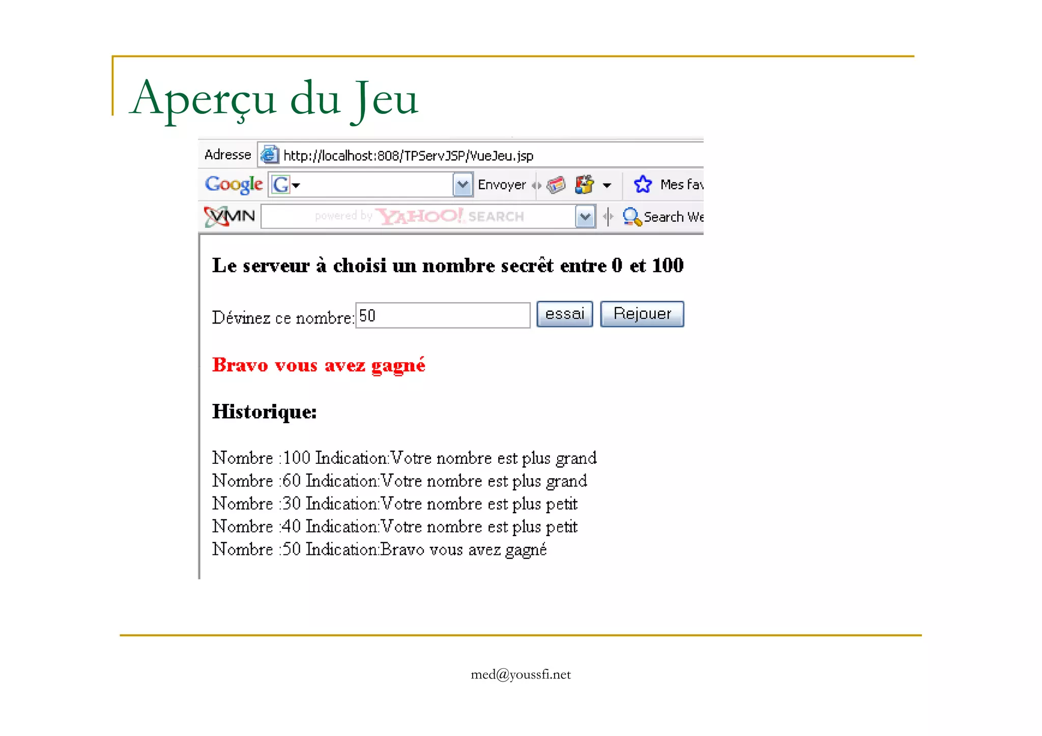 Aperçu du Jeu
med@youssfi.net
 