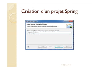 Création d’un projetCréation d’un projet SpringSpring
med@youssfi.net
 
