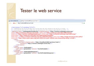 Tester le web serviceTester le web service
med@youssfi.net
 