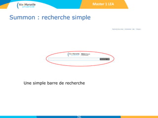 Summon : recherche simple
Une simple barre de recherche
Master 1 LEA
 