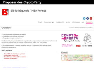 https://biblio.insa-rennes.fr/crypto/
Proposer des CryptoParty
 