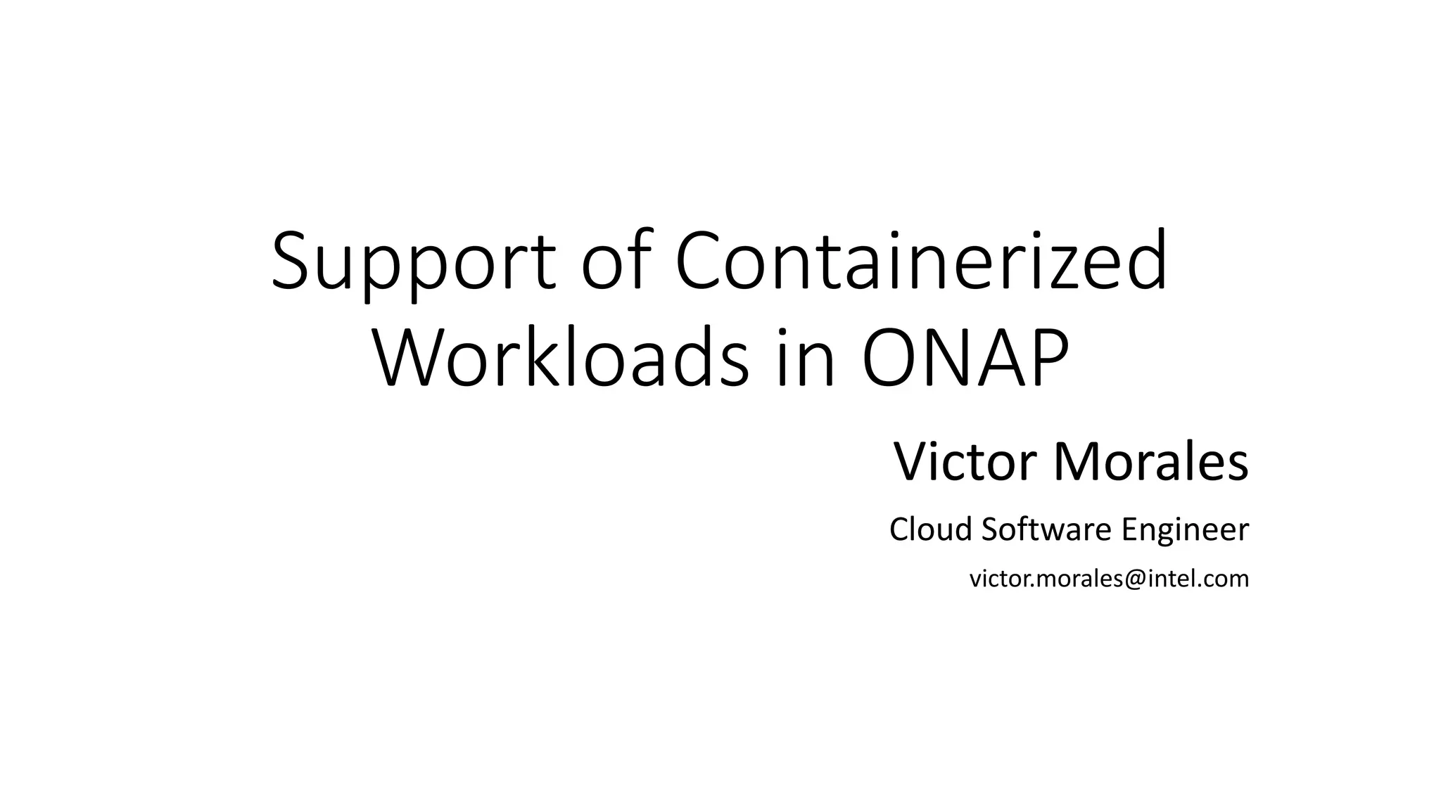 Support of containerized workloads in ONAP | PPT
