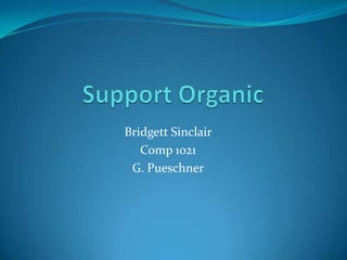 Support Organic Bridgett Sinclair Comp 1021 G. Pueschner 