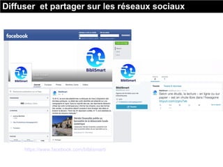 https://www.facebook.com/biblismart/
Diffuser et partager sur les réseaux sociaux
 
