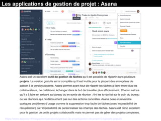 https://www.appvizer.fr/magazine/operations/gestion-de-projet/gestion-de-projet-5-logiciels-gratuits
Les applications de gestion de projet : Asana
 