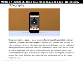 Mettre en images du texte pour les réseaux sociaux : Notegraphy
https://outilsveille.com/2017/08/10-outils-en-ligne-pour-creer-de-belles-images-pour-vos-reseaux-sociaux/
 