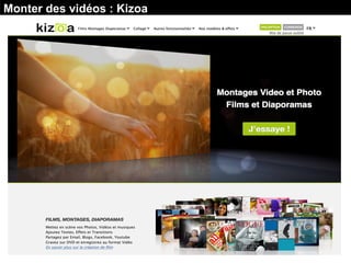 Monter des vidéos : Kizoa
 