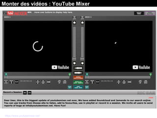 Monter des vidéos : YouTube Mixer
https://www.youtubemixer.net/
 