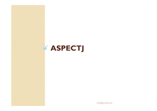 ASPECTJASPECTJ
med@youssfi.net
 