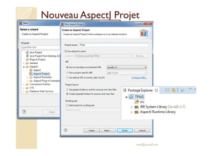 NouveauNouveau AspectJAspectJ ProjetProjet
med@youssfi.net
 