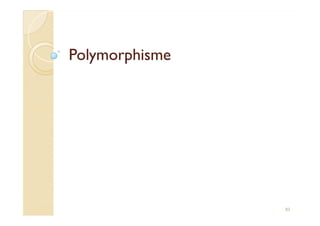 PolymorphismePolymorphisme
83
 