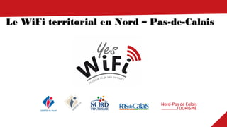 Le WiFi territorial en Nord – Pas-de-Calais  
 