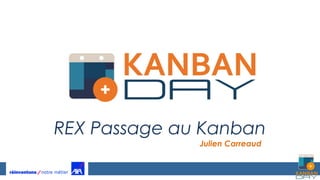 REX Passage au Kanban
Julien Carreaud
 