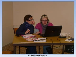 « Atelier informatique »
 