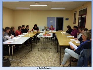 « Café-Débat »
 