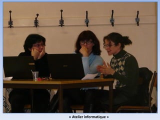 « Atelier informatique »
 