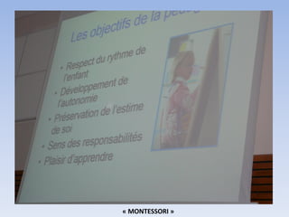 « MONTESSORI »
 