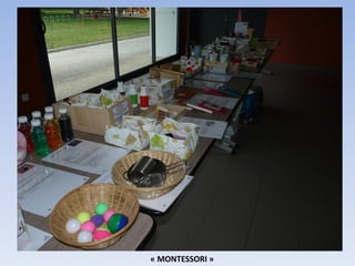 « MONTESSORI »
 