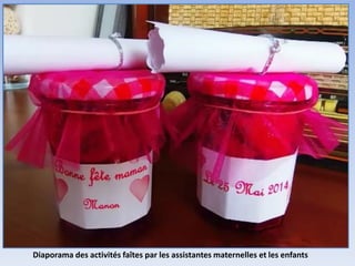 Diaporama des activités faîtes par les assistantes maternelles et les enfants
 