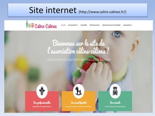 Site internet (http://www.calins-calines.fr/)
 
