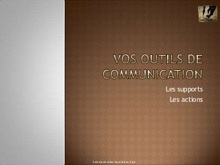 Les supports
                                Les actions




Communication Equitation.Com
 