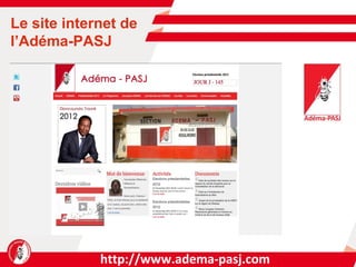 http://www.adema-pasj.com Le site internet de l’Adéma-PASJ  