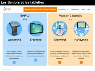 Les Seniors et les tablettes
http://ailyan.fr/
 