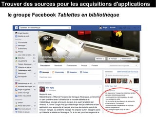 Trouver des sources pour les acquisitions d'applications
le groupe Facebook Tablettes en bibliothèque
 