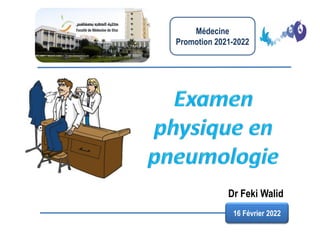 Médecine
Promotion 2021-2022
16 Février 2022
Dr Feki Walid
 