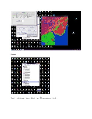 Validate
Export—outputimage—export dataset—save ชื่อ samoudakonn_svm.tif
 