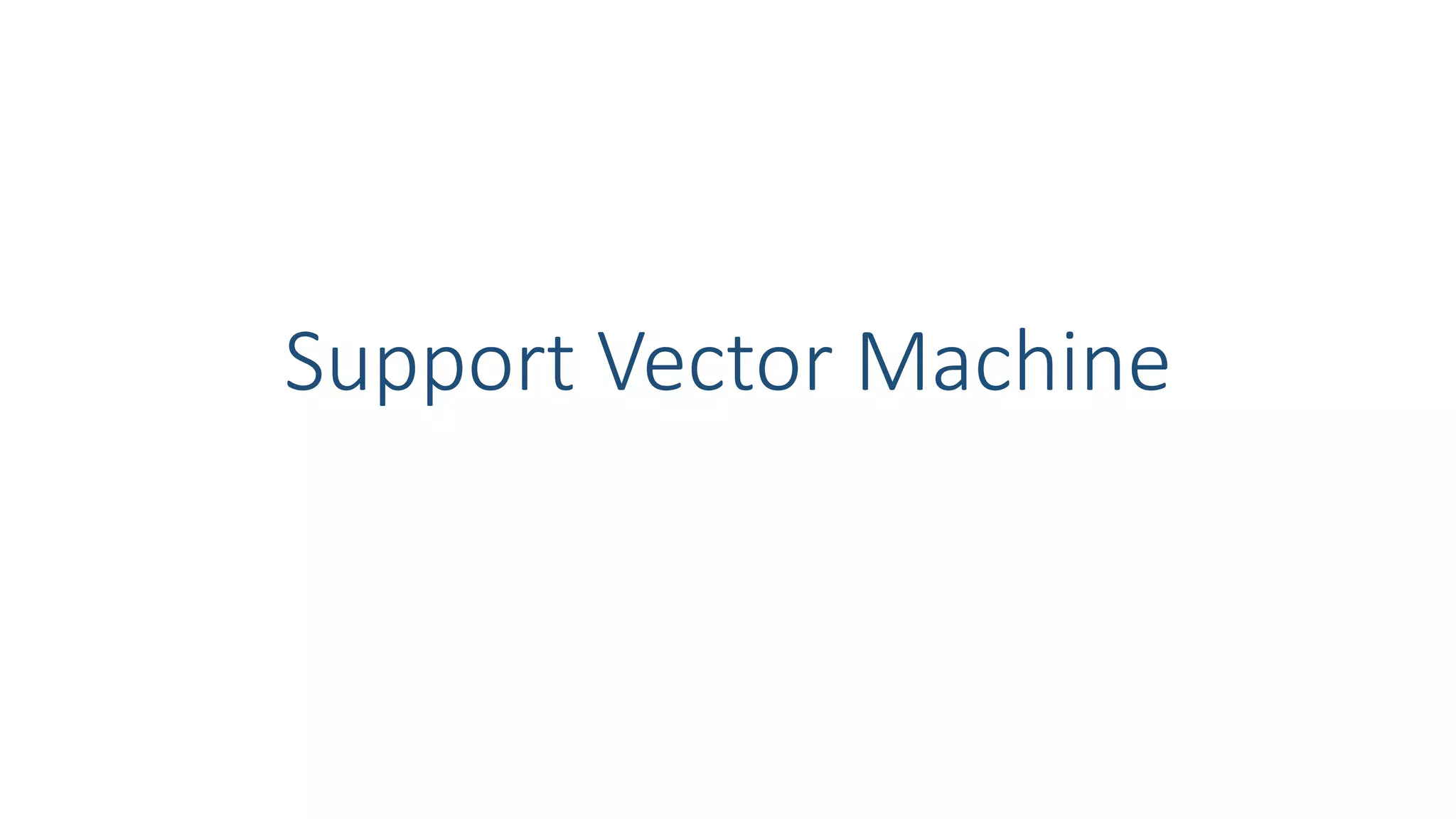 Support Vector Machine
 