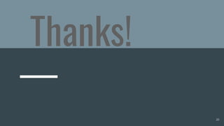 Thanks!
20
 